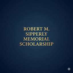 Robert M. Sipperly Memorial Scholarship