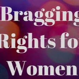 Bragging Rights For Women